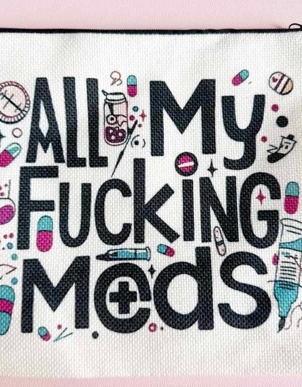 "All My F'ing Meds" Sassy Pouch